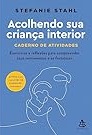 Acolhendo sua Criança Interior